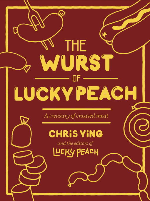 Title details for The Wurst of Lucky Peach by Chris Ying - Available